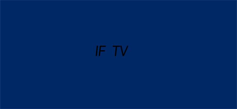 IF TV